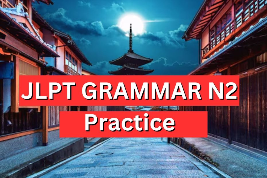 JLPT N2 Grammar Practice Test